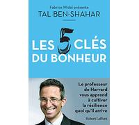 Les Cinq clés du bonheur – Cultiver la résilience quoi qu'il arrive – Éditions Robert Laffont