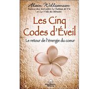 Les Cinq Codes d'Eveil - Le retour de l'énergie du coeur - Tim Brownson - Dauphin Blanc - broché - Guide