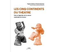 Les cinq continents du théâtre - Eugenio Barba - Deuxieme Epoque - relié - Essai