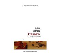 Les cinq crises La fin du salariat - Claude Berger - De Passy - broché - Essai