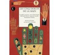 Les Cinq Doigts de la main Collectif (Auteur), Emmanuel Darley (Auteur), Jean Debernard (Auteur), Laurent Gaudé (Auteur), Michaël Glück (Auteur), Martin Jarrie (Illustration), Camille Laurens (Auteur)