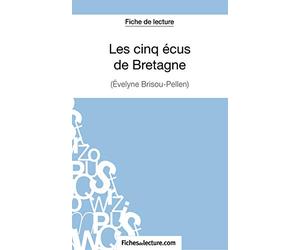 Les cinq écus de Bretagne d'Evelyne Brisou-Pellen (Fiche de lecture): Analyse complète de l'oeuvre