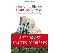 Les cinq fils de Carcassonne: Châteaux de garde sur la frontière d'Aragon