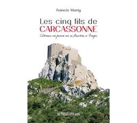 Les cinq fils de carcassonne Châteaux de garde sur la frontière d'Aragon - Francis Marty - Presses Litteraires - broché - Essai