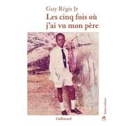 Les cinq fois où j'ai vu mon père Guy Regis (Auteur)