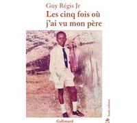 Les cinq fois où j'ai vu mon père Guy Regis (Auteur)