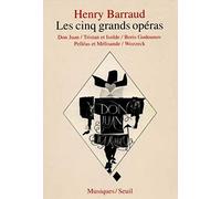 Les Cinq Grands Opéras : Don Juan, Tristan et Isolde, Boris Godounov, Pelléas et Mélisande, Wozzeck