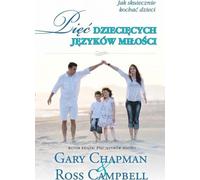 Les cinq langages de l'amour pour les enfants TW - Chapman Gary (Ratgeber auf Polnisch)