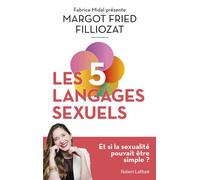 Margot Fried-Filliozat – Les cinq langages sexuels – Essai – Broché – Éditions Robert Laffont