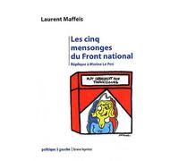 Les Cinq Mensonges Du Front National - Réplique À Marine Le Pen
