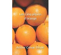 Les Cinq pépins d'orange-(Édition entièrement Illustrée)