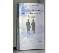 Les cinq personnes que j'ai rencontrées là-haut