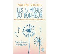 Les 5 pièges du bonheur: Beauté, argent, pouvoir, célébrité et sexe