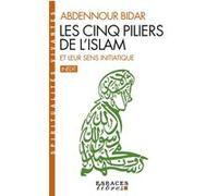 Abdennour Bidar – Les Cinq piliers de l'Islam et leur sens initiatique – Poche