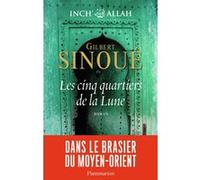 Gilbert Sinoué – Les cinq quartiers de la Lune : Inch' Allah – Tome 3 – Roman – Broché