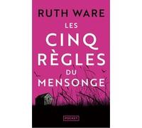 Les Cinq règles du mensonge Ruth Ware (Auteur), Héloïse Esquié (Traduction)
