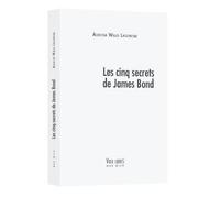 Les cinq secrets de James Bond - Aliocha Wald Lasowski - Max Milo - broché - Essai