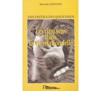 Les cinq sens dans la vie relationelle : Des outils du quotidien