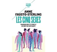 Les Cinq Sexes: Pourquoi mâle et femelle ne sont pas suffisants