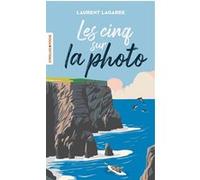 Laurent Lagarde – Les cinq sur la photo – Roman – Poche