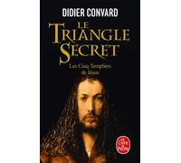 Les Cinq Templiers de Jésus (Le Triangle secret, Tome 2) - Didier Convard - Lgf - Poche - Roman
