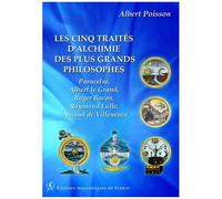 Les Cinq Traités D'alchimie Des Plus Grands Philosophes - Paracelse, Albert Le Grand, Roger Bacon, Raymond Lulle, Arnaud De Villeneuve