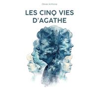 Les cinq vies d'Agathe