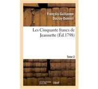 Les Cinquante francs de Jeannette. Tome 2 François-Guillaume Ducray-Duminil (Auteur)