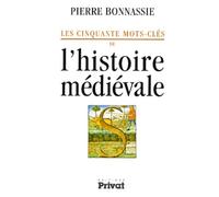 Les cinquante mots-clés de l'histoire médiévale
