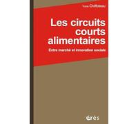 Les circuits courts alimentaires Yuna Chiffoleau (Auteur)