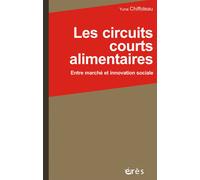 Les circuits courts alimentaires Entre marche et innovation sociale - Yuna Chiffoleau - Eres - broché - Essai