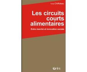 Les circuits courts alimentaires Yuna Chiffoleau (Auteur)