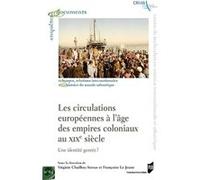 Les Circulations Européennes À L'âge Des Empires Coloniaux Au Xixe Siècle - Une Identité Genrée ?