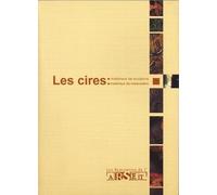 Les cires, matériaux de sculpture, matériaux de restauration