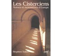 Les Cisterciens : Moines et monastères d'Europe