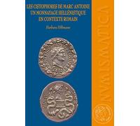 Les cistophores de Marc Antoine. Un monnayage hellénistique en contexte romain