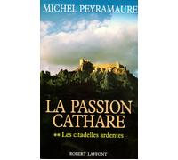 Les citadelles ardentes - tome 2 - NE Tome 2 Les citadelles ardentes - Michel Peyramaure - Robert Laffont - broché - Roman