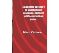 Les citations de l'Empire du Mandingue sont considérées comme la huitième merveille du monde.