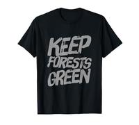 Les Citations écologiques contribuent à la Sensibilisation à l'écologie des forêts - Keep Forests Green T-Shirt