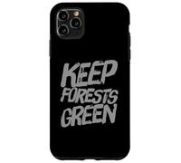 Les Citations écologiques contribuent à la Sensibilisation à l'écologie des forêts - Keep Forests Green Coque pour iPhone 11 Pro Max