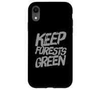 Les Citations écologiques contribuent à la Sensibilisation à l'écologie des forêts - Keep Forests Green Coque pour iPhone XR