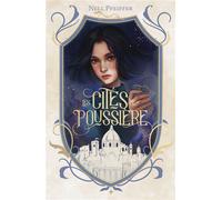 Les Cités de Poussière - Nell Pfeiffer - Hachette Romans - broché - Roman adolescent