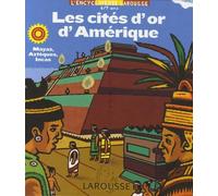 Les cités d'or d'Amérique: Mayas, Aztèques, Incas