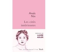 Les Cités Intérieures - Les Miroirs Dans Le Jardin, Les Enfants De L'albatros, Les Chambres Du Coeur, Une Espionne Dans La Maison De L'amour, La Séduction Du Minotaure