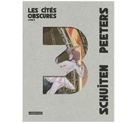 Les Cités Obscures - Intégrale Tome 3 - L'enfant Penchée - Mary La Penchée - L'affaire Desombres - L'écho Des Cités - L'ombre D'un Homme