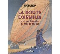 Les Cités obscures - La route d'Armilia: et autres légendes du monde obscur