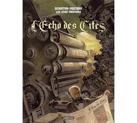 Les Cités obscures - L'Écho des Cités Nouvelle édition - François Schuiten - Casterman - cartonné - Bande dessinée