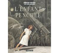Les Cités obscures - L'Enfant penchée François Schuiten (Dessinateur), Benoît Peeters (Scénario)