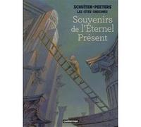 François Schuiten – Les Cités obscures : Souvenirs de l'éternel présent – Nouvelle édition