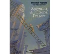 Les Cités Obscures - Souvenirs De L'eternel Présent - Variation Sur Taxandria De Raoul Servais